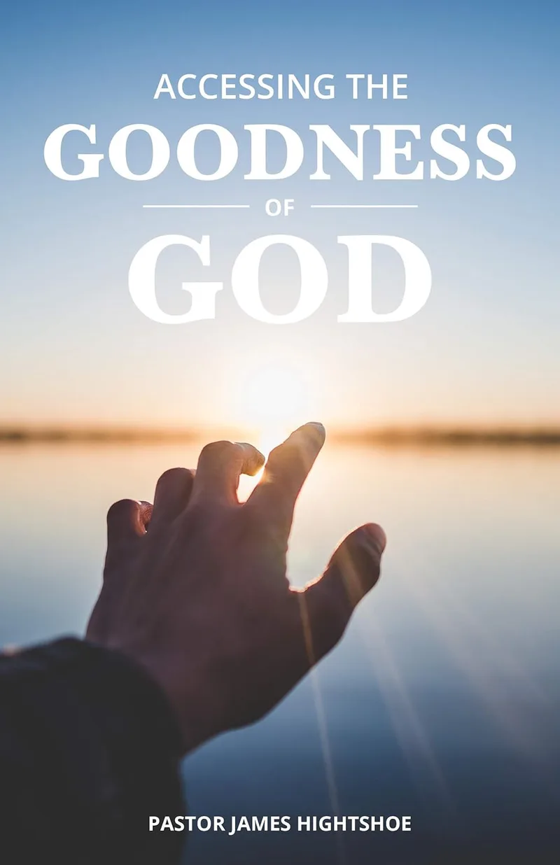 Accessing The Goodness Of God