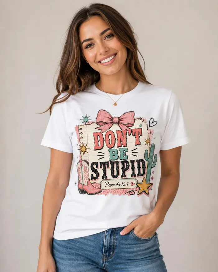 Don’t Be Stupid