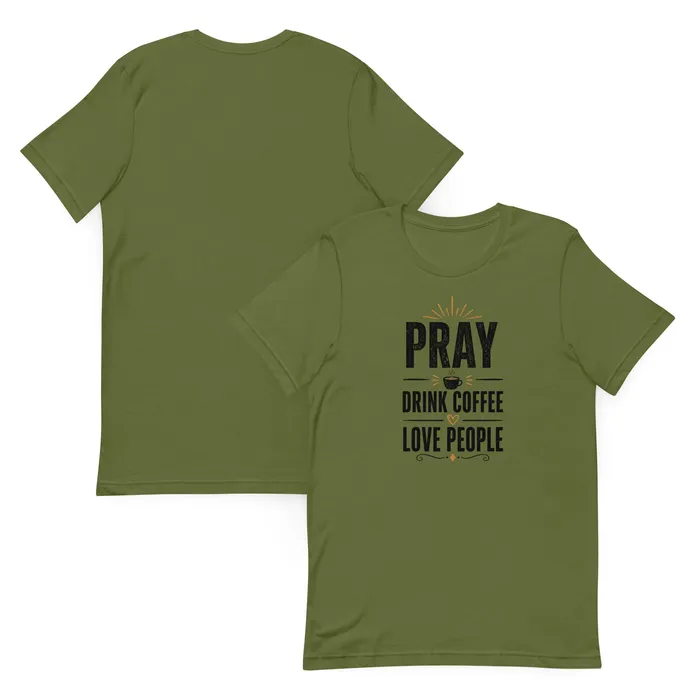 Pray Drink Coffee Love People